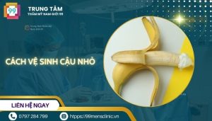 Cách vệ sinh cậu nhỏ