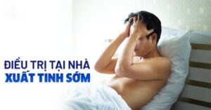 trị xuất tinh sớm tại nhà