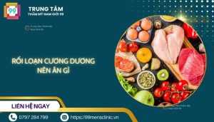 Rối loạn cương dương nên ăn gì